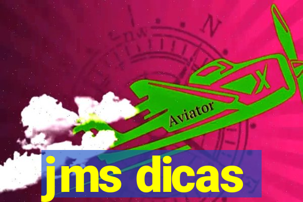 jms dicas